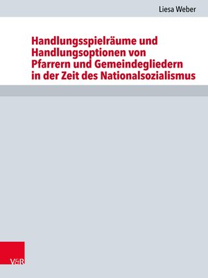 cover image of Handlungsspielräume und Handlungsoptionen von Pfarrern und Gemeindegliedern in der Zeit des Nationalsozialismus